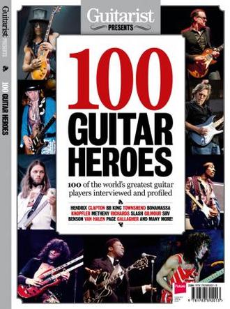 GUITARIST PRESENTS 100 GUITAR HEROES 2015 EDITION ИНОСТРАННЫЕ МУЗЫКАЛЬНЫЕ ЖУРНАЛЫ