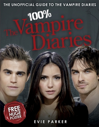 100% The Vampire Diaries: The Unofficial Guide