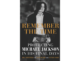 Remember the Time Protecting Michael Jackson in His Final Days