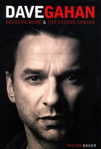 Dave Gahan: Depeche Mode &amp; The Second Coming