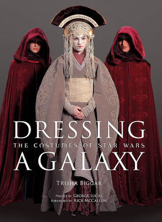 Dressing a Galaxy The Costumes of Star Wars