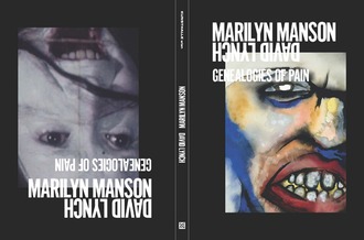 Marilyn Manson &amp; David Lynch Genealogies of Pain