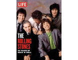 LIFE The Rolling Stones: 50 Years of Rock &#039;n&#039; Roll