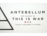 Antebellum The Making Of This Is War Thirty Seconds To Mars