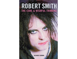 Robert Smith: &quot;The Cure&quot; and Wishful Thinking