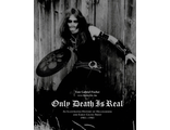 Only Death Is Real: An Illustrated History of Hellhammer and Early Celtic Frost 1981-1985