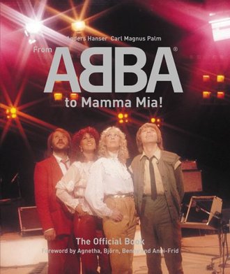 From ABBA to Mamma Mia! The Official Book