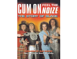 CUM ON FEEL THE NOIZE ! THE STORY OF SLADE
