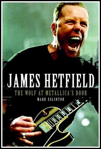 James Hetfield: The Wolf at Metallica&#039;s Door