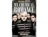 The True Lives of My Chemical Romance The Definitive Biography ИНОСТРАННЫЕ КНИГИ, The True Lives of