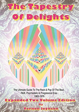 Tapestry of Delights Expanded Two-Volume Edition The Ultimate Guide to UK Rock &amp; Pop of the Beat